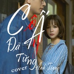 Cô Ấy Đã Từng Cover - Anh Trung - Tải Nhạc Chuông